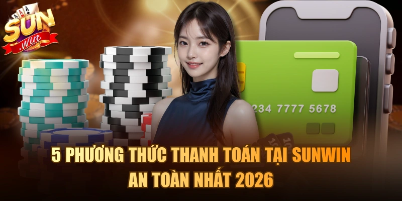Phương thức thanh toán tại Sunwin