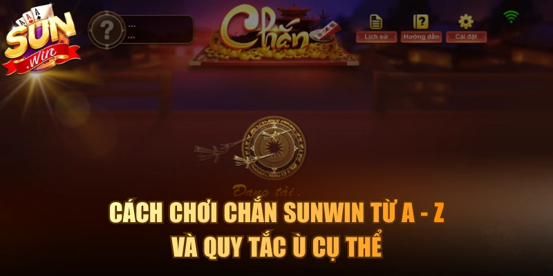 Cách chơi Chắn Sunwin