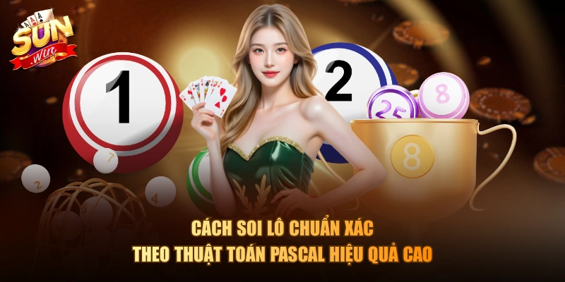 Cách soi lô chuẩn xác theo thuật toán Pascal hiệu quả cao