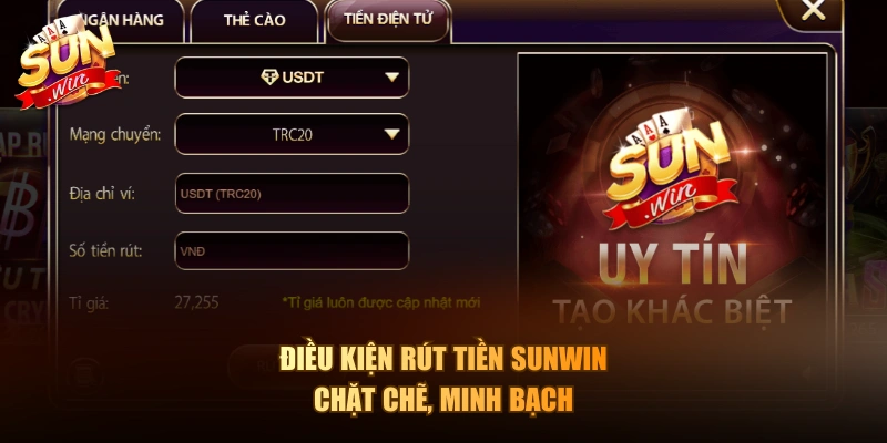 Điều kiện rút tiền Sunwin chặt chẽ, minh bạch