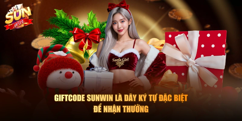 Giftcode Sunwin là dãy ký tự đặc biệt để nhận thưởng