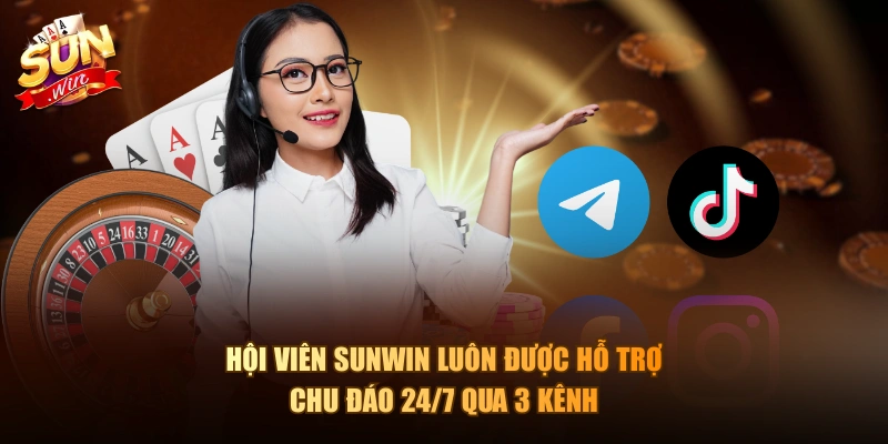 Hội viên Sunwin luôn được hỗ trợ chu đáo 24/7 qua 3 kênh