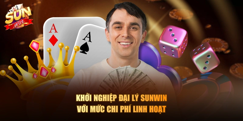 Khởi nghiệp đại lý Sunwin với mức chi phí linh hoạt