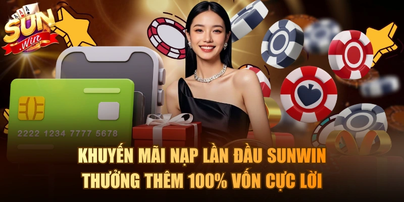 Khuyến mãi nạp lần đầu Sunwin